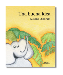 UNA BUENA IDEA  SUSANA OLAONDO