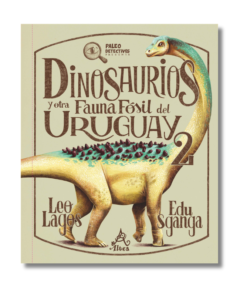 DINOSAURIOS Y OTRA FAUNA FÓSIL DEL URUGUAY 2