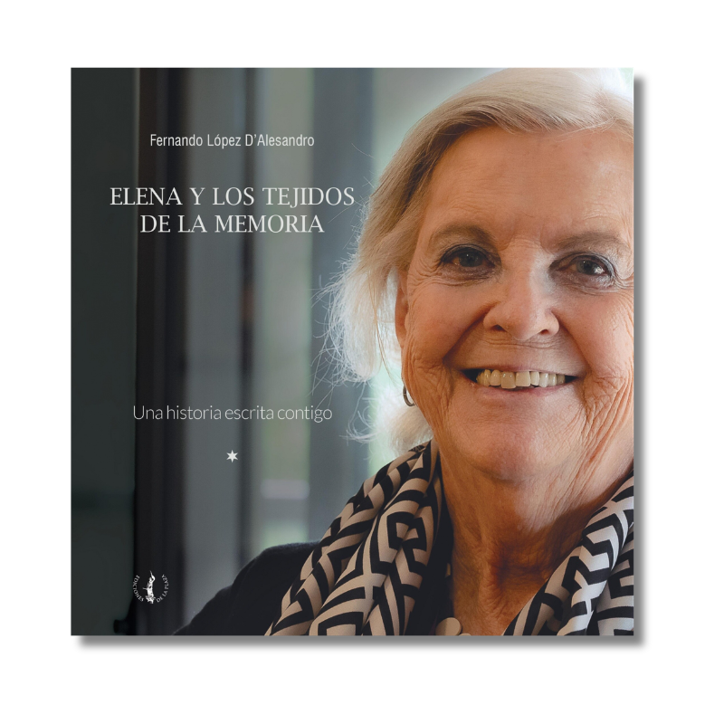 ELENA Y LOS TEJIDOS DE LA MEMORIA, FERNANDO LOPEZ DALESSANDRO